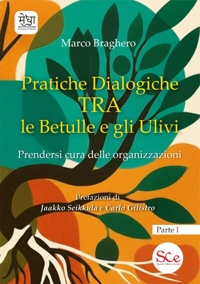 Immagine copertina libro Pratiche dialogiche tra le betulle e gli ulivi. Ediz. illustrata. Vol. 1: Prendersi cura delle organizzazioni