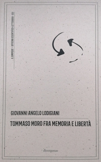 Immagine copertina libro Tommaso Moro fra memoria e libertà. Commento antropologico, filosofico e morale all'opera «Il dialogo del conforto nelle tribolazioni»
