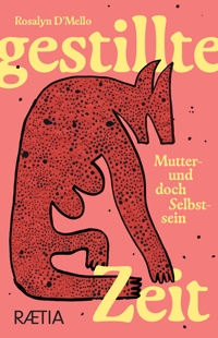 Immagine copertina libro Gestillte Zeit. Mutter- und doch Selbstsein