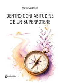 Immagine copertina libro Dentro ogni abitudine c'è un superpotere
