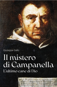 Immagine copertina libro Il mistero di Campanella. L'ultimo cane di Dio