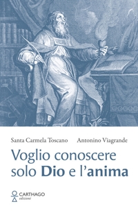 Immagine copertina libro Voglio conoscere solo Dio e l'anima