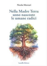 Immagine copertina libro Nella madre terra sono nascoste le umane radici