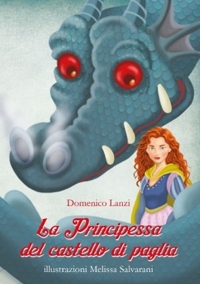 Immagine copertina libro La principessa del castello di paglia. Ediz. illustrata