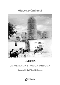 Immagine copertina libro Ordona. La memoria storica dispersa. Racconti: dall'1 agli 11 anni