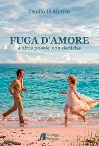 Immagine copertina libro Fuga d'amore e altre poesie, con dediche