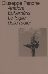 Immagine copertina libro Anafora. Ephemĕris. Le foglie delle radici. Ediz. italiana e inglese
