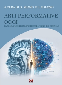 Immagine copertina libro Arti performative oggi. Parole, suoni e immagini nel labirinto digitale