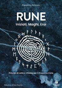 Immagine copertina libro Rune: iniziati, maghi, eroi. Principi di lotta e vittoria per il prossimo ciclo