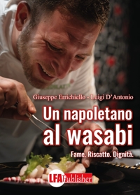 Immagine copertina libro Un napoletano al wasabi. Fame. Riscatto. Dignità