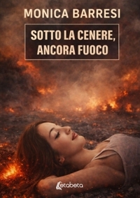 Immagine copertina libro Sotto la cenere, ancora fuoco