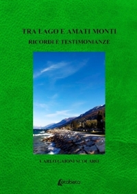 Immagine copertina libro Tra lago e amati monti. Ricordi e testimonianze
