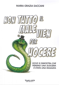 Immagine copertina libro Non tutto il male vien per suocere. Dove si dimostra che persino una suocera è stata una ragazza