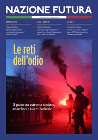 Immagine copertina libro Nazione futura. Rivista di approfondimento politico, economico e culturale. Vol. 32: Le reti dell'odio. Il patto tra estrema sinistra, anarchici e islam radicale