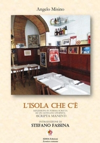 Immagine copertina libro L'isola che c'è. Riflessioni in forma scritta di un ostinato utopista (scripta manent)