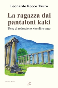 Immagine copertina libro La ragazza dai pantaloni kaki. Terre di redenzione, vite di riscatto. Nuova ediz.