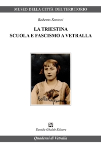 Immagine copertina libro La triestina. Scuola e fascismo a Vetralla