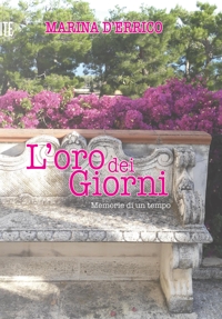 Immagine copertina libro L'oro dei giorni. Memorie di un tempo
