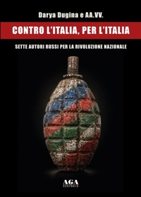 Immagine copertina libro Contro l'Italia, per l'Italia. Sette autori russi per la rivoluzione nazionale