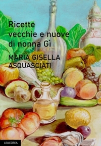 Immagine copertina libro Le ricette vecchie e nuove di nonna Gì. Nuova ediz.