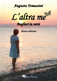 Immagine copertina libro L'altra me. Bagliori... in versi. Nuova ediz.