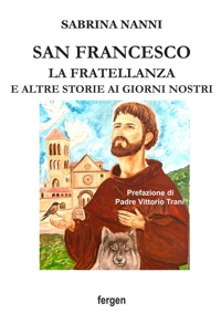 Immagine copertina libro San Francesco. La fratellanza e altre storie ai giorni nostri. Ediz. illustrata