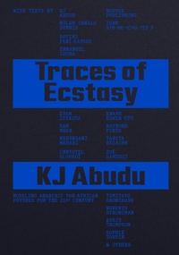 Immagine copertina libro Traces of Ecstasy: Modeling Anarchic Pan-African Futures for the 21st Century. Ediz. illustrata