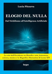 Immagine copertina libro Elogio del nulla. Dal Nichilismo all'Intelligenza Artificiale