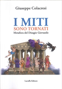 Immagine copertina libro I miti sono tornati. Metafora del disagio giovanile
