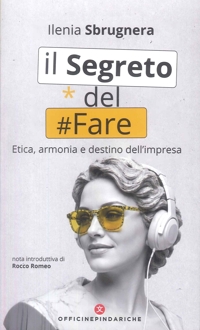 Immagine copertina libro Il segreto del fare. Etica, armonia e destino dell'impresa