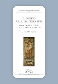 Immagine copertina libro Il diritto sulla via della seta. Codice civile cinese e tradizione romanistica