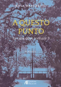 Immagine copertina libro A questo punto. La casa dove tornare. Vol. 3