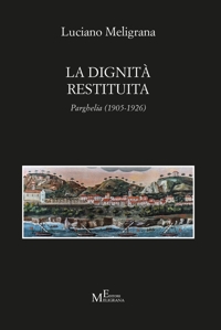 Immagine copertina libro La dignità restituita. Parghelia (1905-1926)