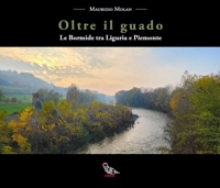 Immagine copertina libro Oltre il guado. Le Bormide tra Liguria e Piemonte