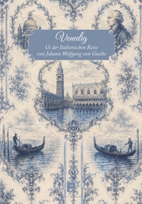 Immagine copertina libro Venedig. Aus der Italienischen Reise von Johann Wolfgang von Goethe