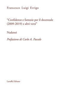 Immagine copertina libro «Confidenze e fantasie per il decennale (2009-2019) e altri versi» Nadanei