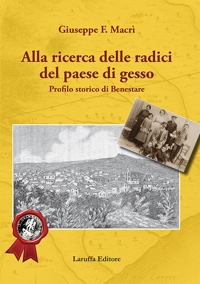Immagine copertina libro Alla ricerca delle radici del paese di gesso. Profilo storico di Benestare