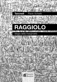 Immagine copertina libro Raggiolo. Elegia della marginalità