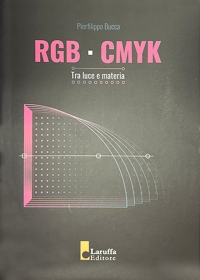 Immagine copertina libro RGB-CMYK. Tra luce e materia