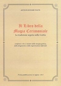 Immagine copertina libro Il Libro della Magia Cerimoniale. La Tradizione Segreta nella Goetia