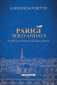 Immagine copertina libro Parigi, solo andata