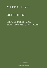 Immagine copertina libro Oltre il do. Esercizi di lettura basati sul metodo Kodàly