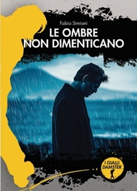 Immagine copertina libro Le ombre non dimenticano. Una nuova avventura del vicequestore Serra e della sua squadra