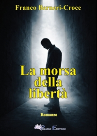 Immagine copertina libro La morsa della libertà