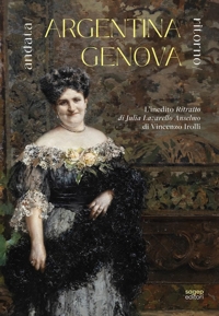 Immagine copertina libro Argentina-Genova. Andata/ritorno. L'inedito «Ritratto di Julia Lavarello Anselmo» di Vincenzo Irolli