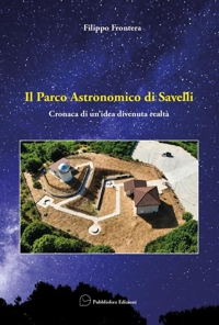 Immagine copertina libro Il parco astronomico di Savelli. Cronaca di un'idea divenuta realtà