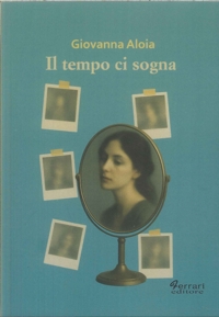 Immagine copertina libro Il tempo ci sogna