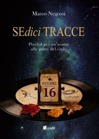 Immagine copertina libro Sedici tracce. Playlist per un'anima alle porte del cielo