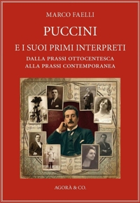 Immagine copertina libro Puccini e i suoi primi interpreti. Dalla prassi ottocentesca alla prassi contemporanea