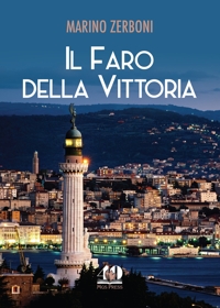 Immagine copertina libro Il Faro della Vittoria. Ediz. illustrata